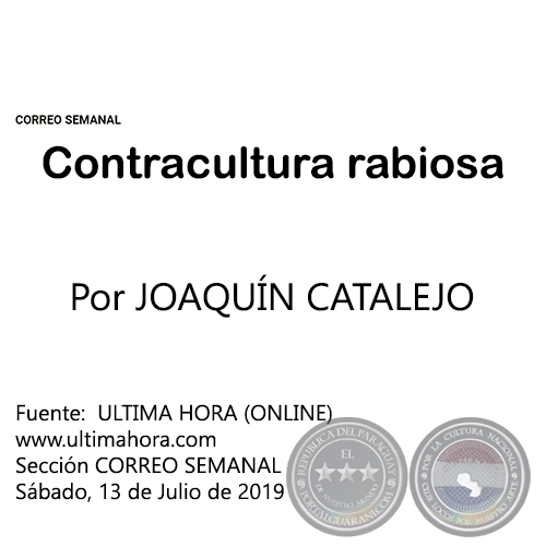 CONTRACULTURA RABIOSA - Por JOAQUÍN CATALEJO - Sábado, 13 de Julio de 2019